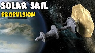 WHAT WILL SOLAR SAIL PROPULSION ENTAIL FOR SPACE TRAVEL IN THE FUTURE? -HD