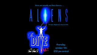 "The DIVE" with Charles Sherrod Jr./ ALIENS - The Benchmark