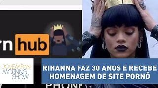 Rihanna faz 30 anos e recebe homenagem de site pornô