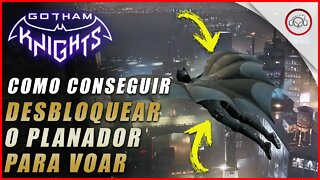 Gotham knight, Como desbloquear o planador para voar | Super dica