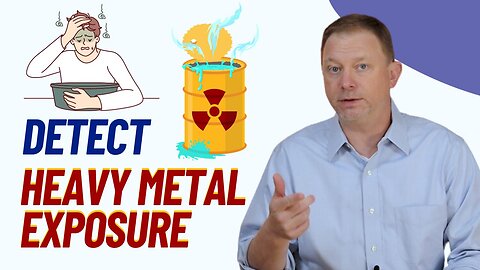 Are You Concerned About Heavy Metal Exposure? Here's How To Tell If You've Been Exposed.