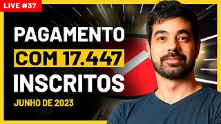 LIVE 37 - QUANTO GANHEI COM YOUTUBE Canal de Dezessete Mil Inscritos