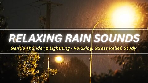 Rain Sounds For Sleep Gentle Thunder & Lightning - Relaxing, Stress Relief, Study