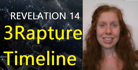 Revelation 14: 3 Rapture Timelines