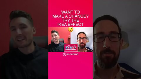 Want To Make A Change? Try The Ikea Effect