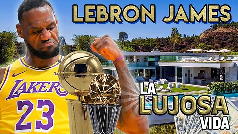 LeBron James | La Lujosa Vida | Autos, Mansiones, Vinos y Más