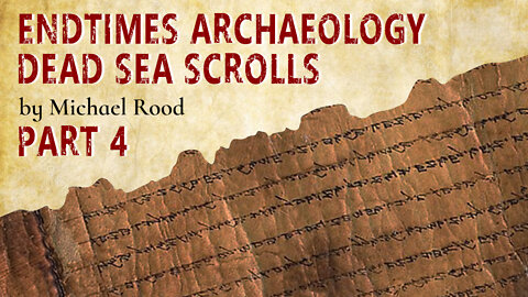 Endtime Archaeology by Michael Rood - Part 4 - 02/01/2022