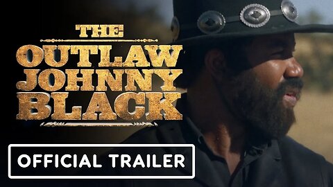 The Outlaw Johnny Black - Official Trailer (2023)