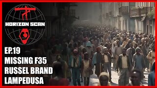 Horizon Scan Ep. 19 | Missing F35 | Russel Brand | Lampedusa