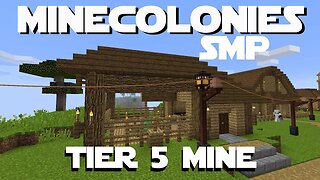 Minecraft Minecolonies SMP ep 17 - Tier 5 Mine and Tier 5 Sawmill