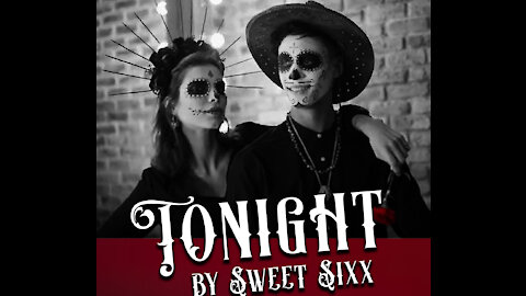 TONIGHT by Sweet Sixx