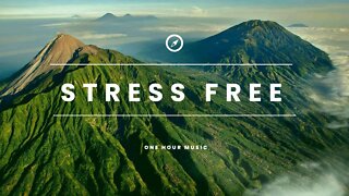 Stress Free Listening Music - 1 Hour