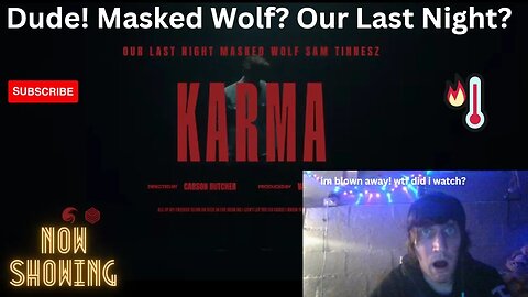 Unbelievable reaction to Karma - Our Last Night ft. Masked Wolf!