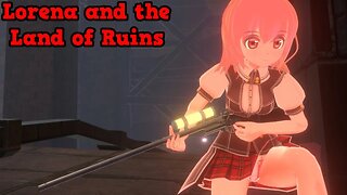 Lorena and the Land of Ruins Playthrough Part 2