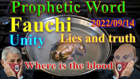 Fauchi, Lies and truth, dismembered unity, frogs in the pot