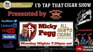 Micky Pegg of All Saints Cigars, I'd Tap That Cigar Show Episode 168