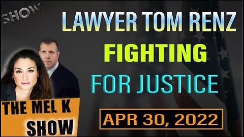 MEL K & WARRIOR LAWYER TOM RENZ ON FIGHTING FOR JUSTICE & ROOTING OUT THE NWO PLAYERS REUPLOAD