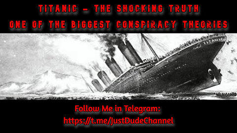 Titanic: The Shocking Truth – One Of The Biggest Conspiracy Theories