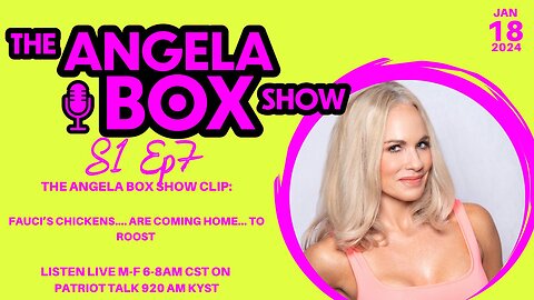 The Angela Box Show Clip - 1.18.24 S1 Ep7 - Fauci's Chickens...Are Coming Home...to ROOST