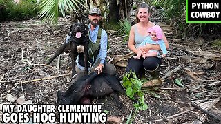 Hog Hunting With My 4 Month Old Daughter Clementine