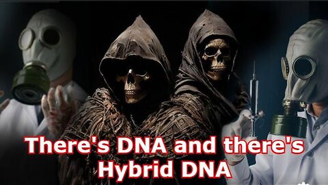 There's DNA and there's Hybrid DNA - They are turning humans into hybrids