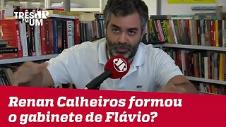 Carlos Andreazza: Foi Renan Calheiros que formou o gabinete de Flávio Bolsonaro?