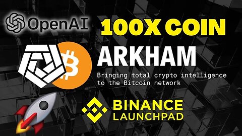 Backed by ChatGPT, ARKHAM ARKM crypto Token Sale LIVE on Binance launchpad | Complete Details