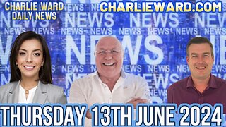 CHARLIE WARD DAILY NEWS WITH PAUL BROOKER & DREW DEMI - THURSDAY 13TH JUNE 2024