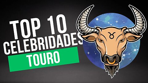 🐂✨ Touro: Top Dez Pessoas Famosas 🌟 | Astrologia Explicada! 🌌 #touro #artistasfamosos