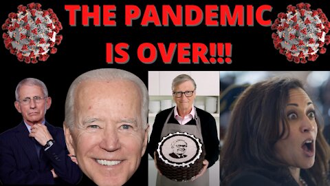 THE PANDEMIC IS OVER!!!
