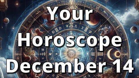 December 14 Horoscope