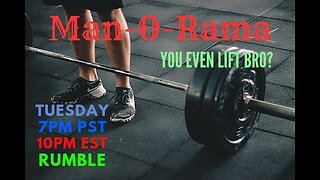 Man-O-Rama Ep. 60- You even Lift Bro?