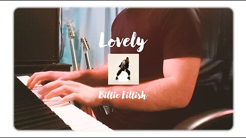Billie Eilish feat Khalid - Lovely - Piano Instrumental Cover