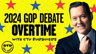 Exclusive 2024 GOP Debate Overtime: In-Depth Analysis with Stu Burguiere