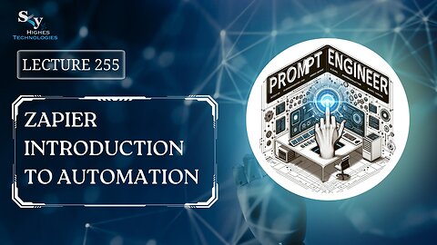 255. Zapier Introduction to Automation | Skyhighes | Prompt Engineering