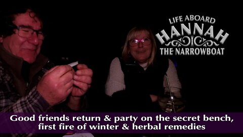 Good friends return & party on the secret bench, first fire of winter & herbal remedies