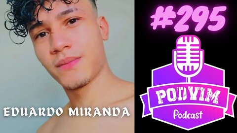 EDUARDO MIRANDA - PODVIM #295