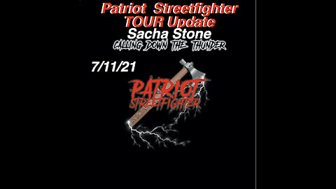 7.11.21 Patriot Streetfighter/Arise Freedom Tour, Sacha Stone Making It Rain