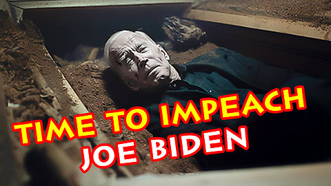 Time to IMPEACH Joe Biden.