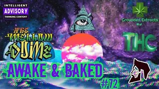 The MellowDome! Awake & Baked! #72