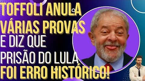 Toffoli anula provas da Odebrecht e diz que prisão de Lula foi erro histórico!