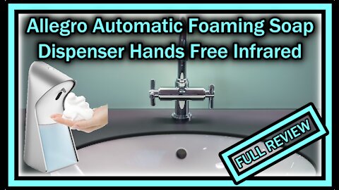 Allegro Automatic Foaming Soap Dispenser FD100 Hands Free Infrared Motion Sensor FULL REVIEW