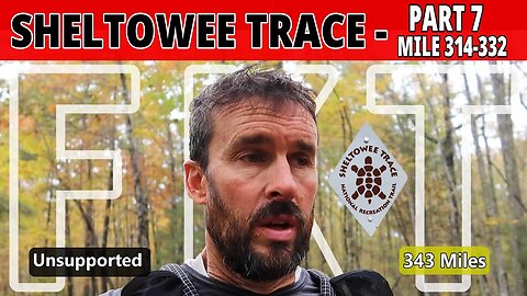 Sheltowee Trace Thru-Hike Part 7 - Could this be the End? \ 343 Mile Unsupported FKT