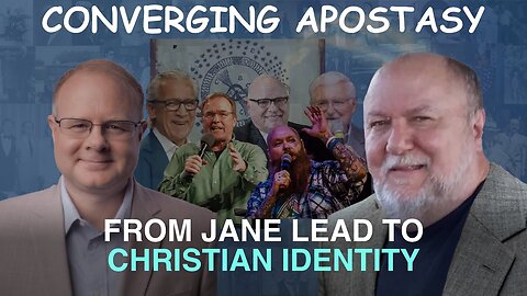 Converging Apostasy: From Jane Lead to Christian Identity - Episode 108 Wm. Branham Research