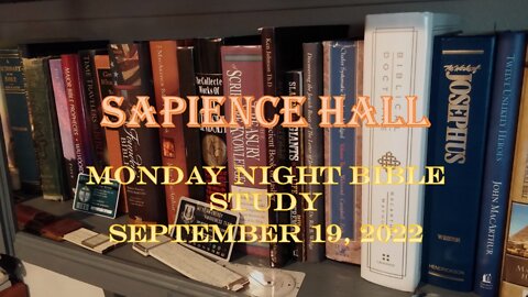 Sapience Hall Monday Night Bible Study September 19, 2022