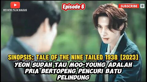 Yeon Tahu Moo-Young Pencuri Bertopeng. Alur Cerita 'Tale Of The Nine Tailed 1938 (2023)'. Eps. 6