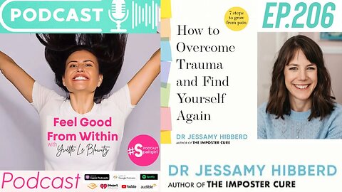How to Overcome Trauma & Find Yourself Again w/Dr Jessamy Hibberd | Yvette Le Blowitz #podcast