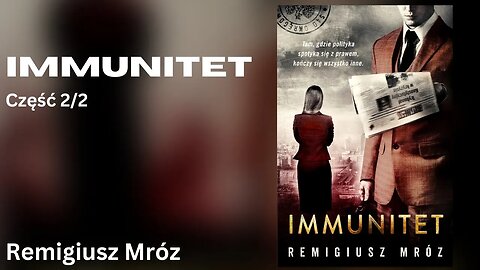 🆕🔧 Immunitet, Część 2/2, Cykl: Joanna Chyłka (tom 4) - Remigiusz Mróz | Audiobook PL