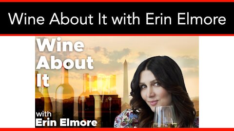 Wine About It with Erin Elmore - 3/26/21