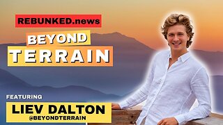 Rebunked #155 | Beyond Terrain | Liev Dalton